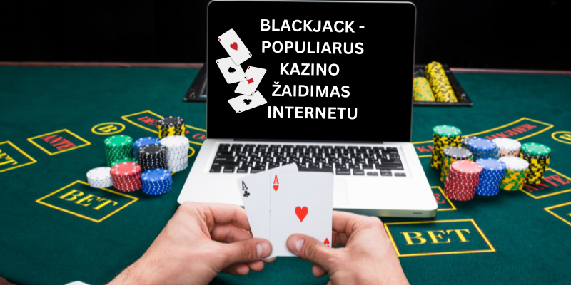 Blackjack-populiarus-kazino-zaidimas-internetu
